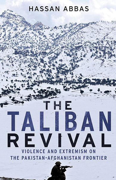 Taliban Revival by Hassan Abbas
