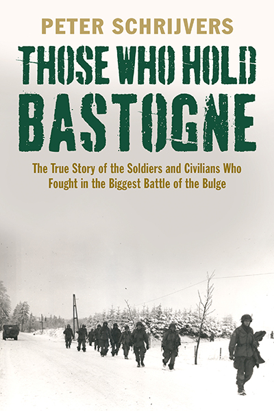 Those Who Hold Bastogne by Peter Schrijvers