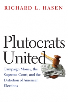 Plutocrats United by Richard L Hasen